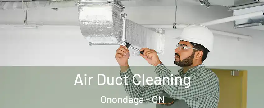  Air Duct Cleaning Onondaga - ON