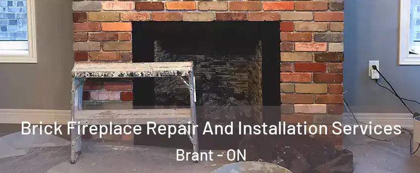  Brick Fireplace Repair And Installation Services Brant - ON