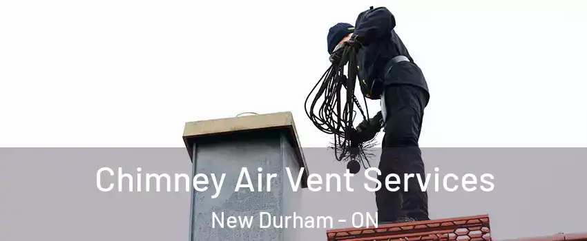 Chimney Air Vent Services New Durham - ON
