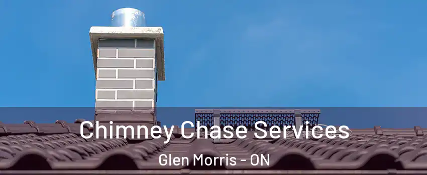  Chimney Chase Services Glen Morris - ON