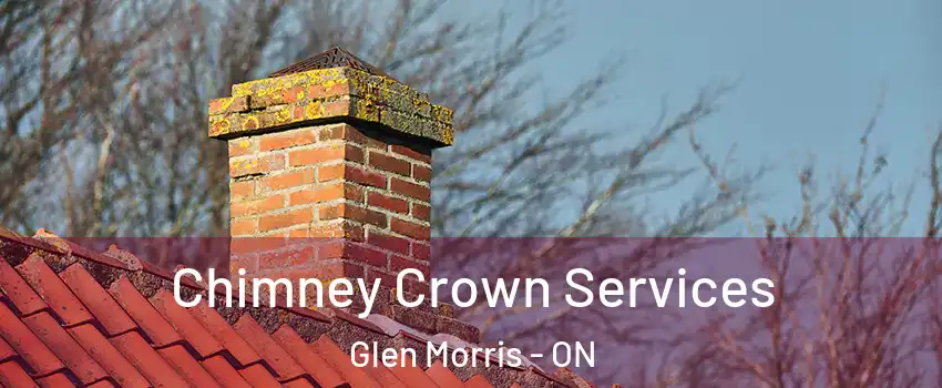 Chimney Crown Services Glen Morris - ON