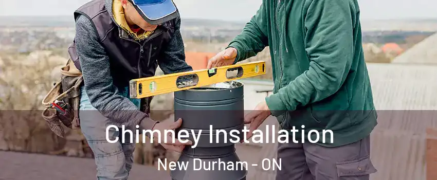 Chimney Installation New Durham - ON