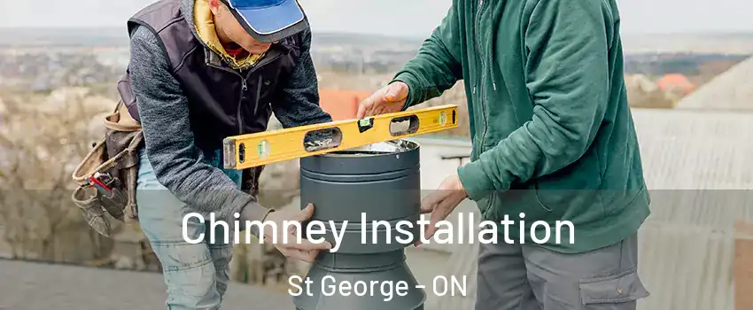 Chimney Installation St George - ON