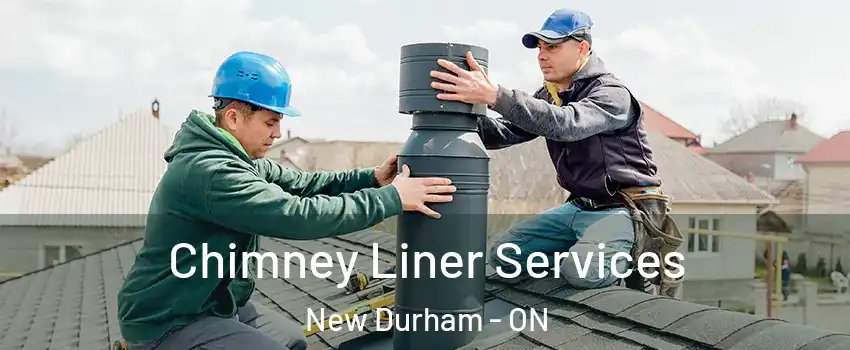 Chimney Liner Services New Durham - ON