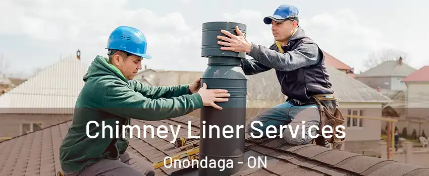  Chimney Liner Services Onondaga - ON
