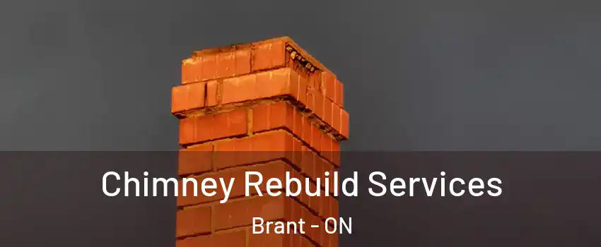 Chimney Rebuild Services Brant - ON