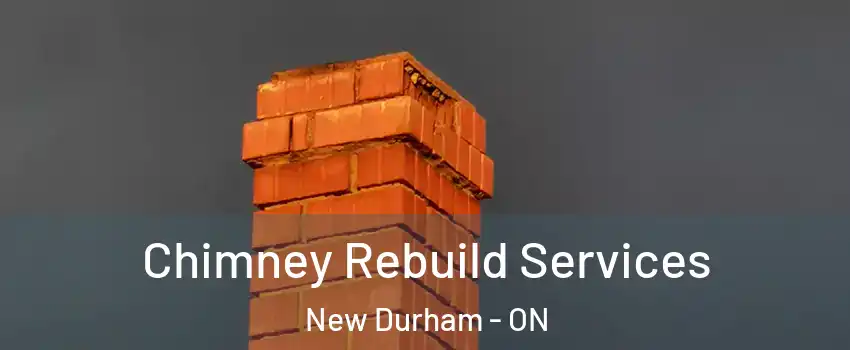 Chimney Rebuild Services New Durham - ON