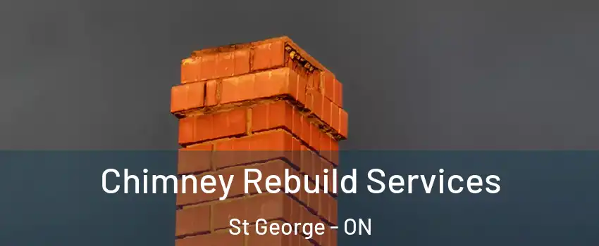  Chimney Rebuild Services St George - ON