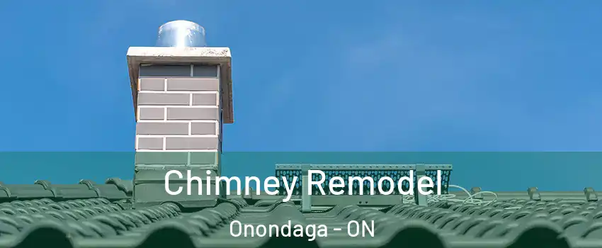 Chimney Remodel Onondaga - ON