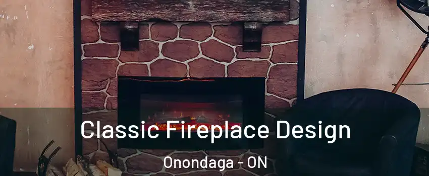 Classic Fireplace Design Onondaga - ON