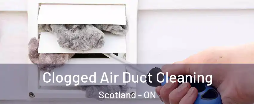  Clogged Air Duct Cleaning Scotland - ON