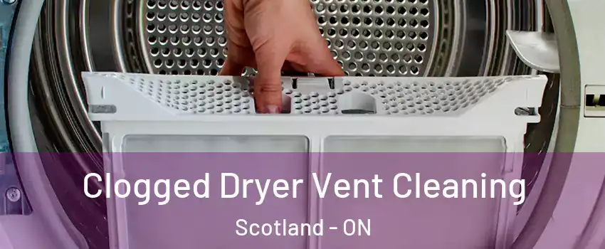  Clogged Dryer Vent Cleaning Scotland - ON