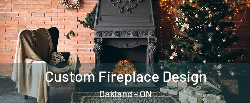 Custom Fireplace Design Oakland - ON