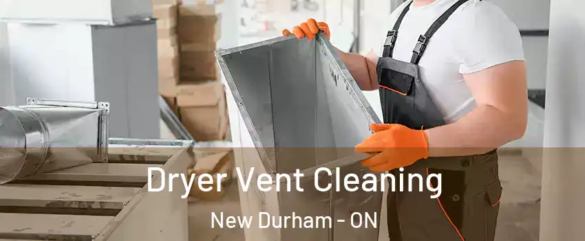 Dryer Vent Cleaning New Durham - ON
