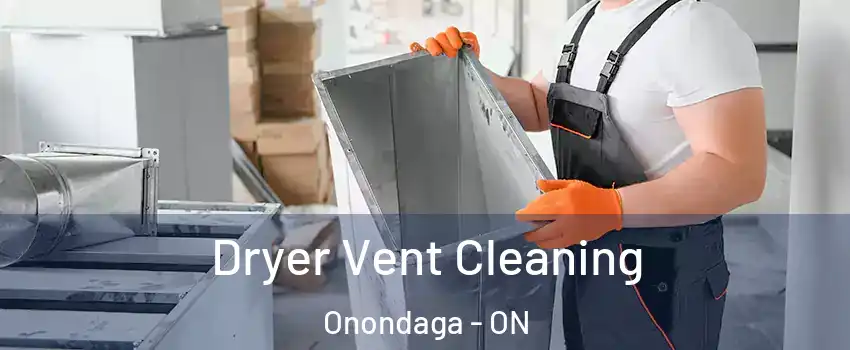  Dryer Vent Cleaning Onondaga - ON