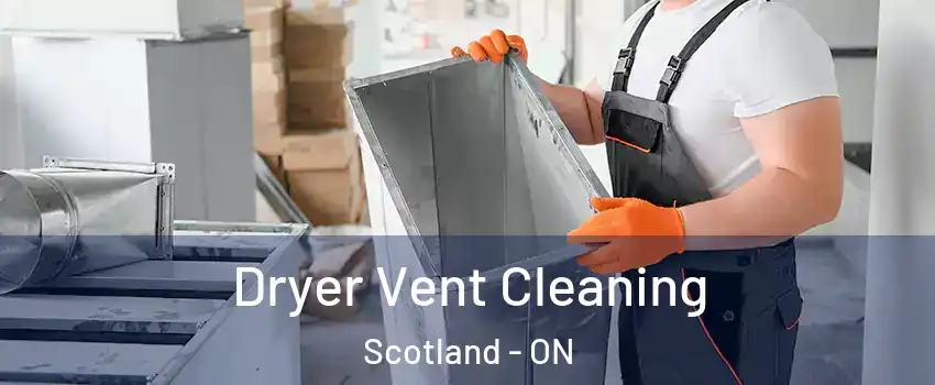 Dryer Vent Cleaning Scotland - ON