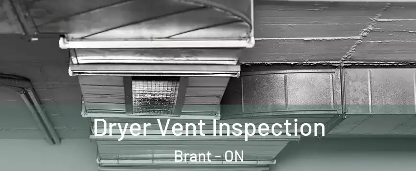  Dryer Vent Inspection Brant - ON