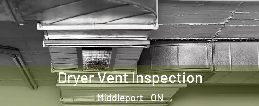  Dryer Vent Inspection Middleport - ON