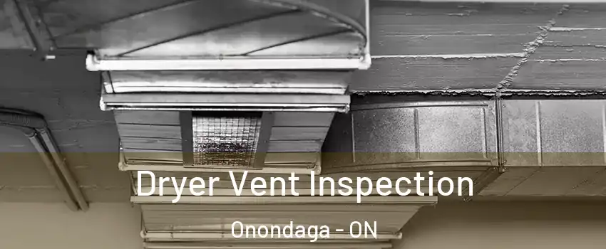  Dryer Vent Inspection Onondaga - ON