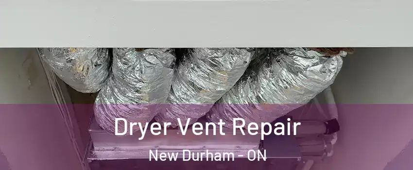  Dryer Vent Repair New Durham - ON
