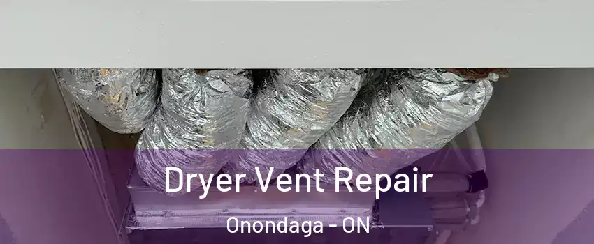 Dryer Vent Repair Onondaga - ON