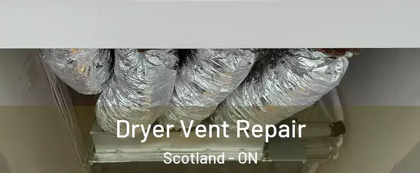  Dryer Vent Repair Scotland - ON