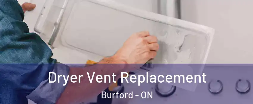 Dryer Vent Replacement Burford - ON