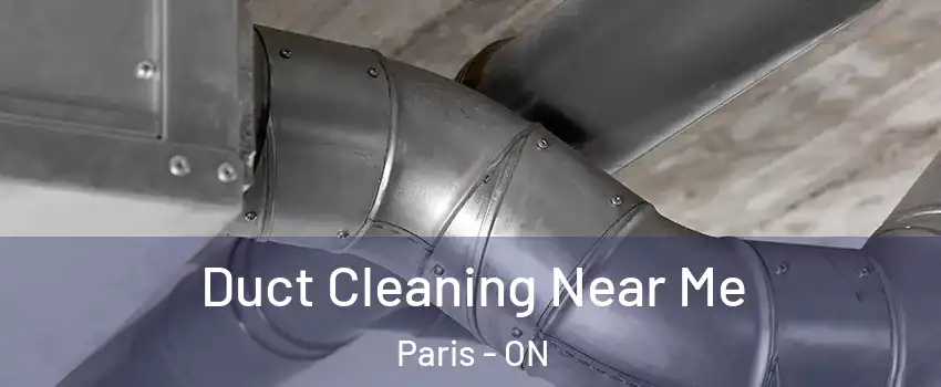  Duct Cleaning Near Me Paris - ON