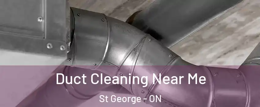 Duct Cleaning Near Me St George - ON