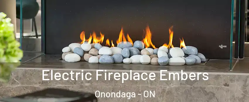  Electric Fireplace Embers Onondaga - ON