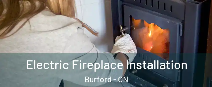  Electric Fireplace Installation Burford - ON
