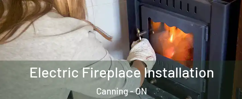  Electric Fireplace Installation Canning - ON