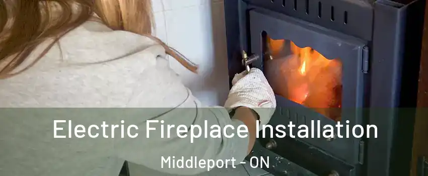 Electric Fireplace Installation Middleport - ON