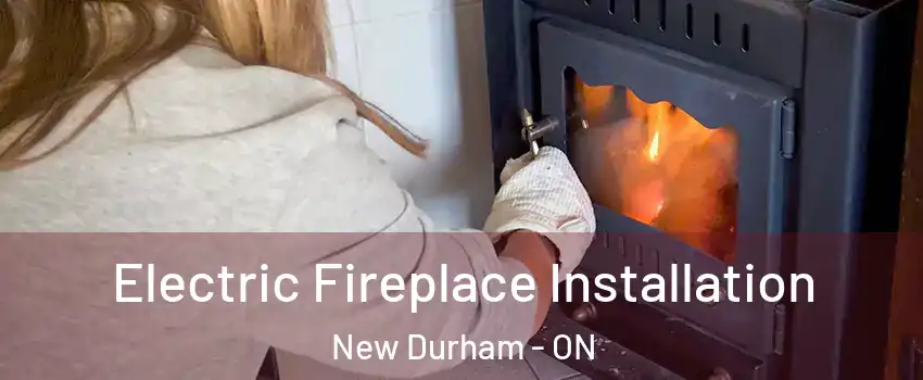  Electric Fireplace Installation New Durham - ON