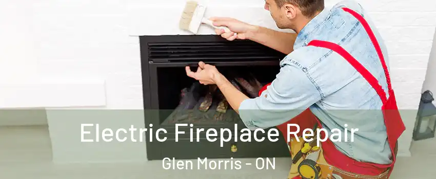  Electric Fireplace Repair Glen Morris - ON