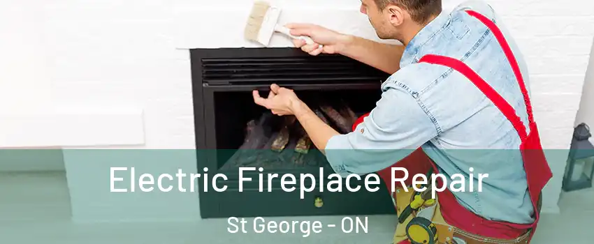  Electric Fireplace Repair St George - ON