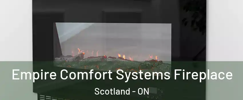  Empire Comfort Systems Fireplace Scotland - ON