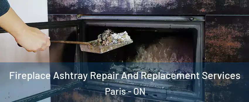  Fireplace Ashtray Repair And Replacement Services Paris - ON