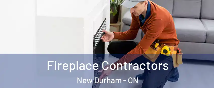 Fireplace Contractors New Durham - ON