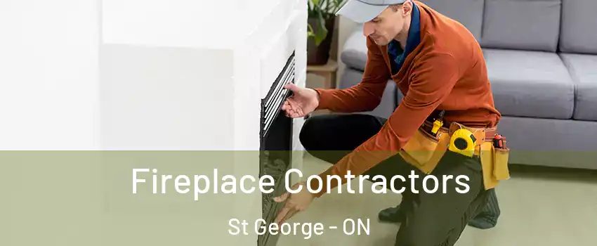Fireplace Contractors St George - ON