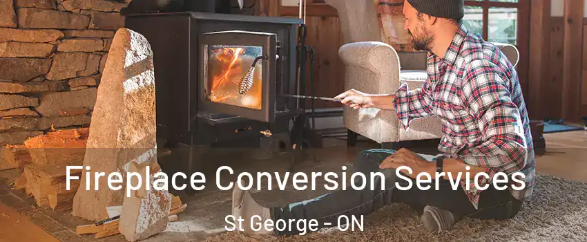  Fireplace Conversion Services St George - ON