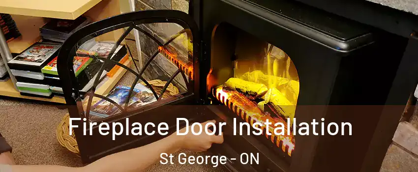 Fireplace Door Installation St George - ON