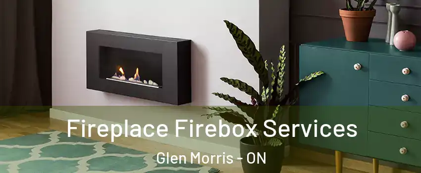  Fireplace Firebox Services Glen Morris - ON
