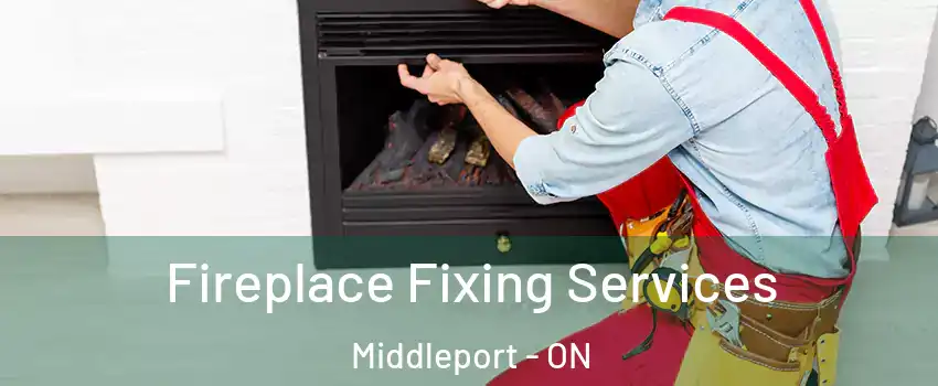  Fireplace Fixing Services Middleport - ON