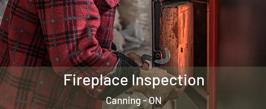  Fireplace Inspection Canning - ON