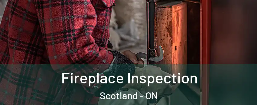  Fireplace Inspection Scotland - ON