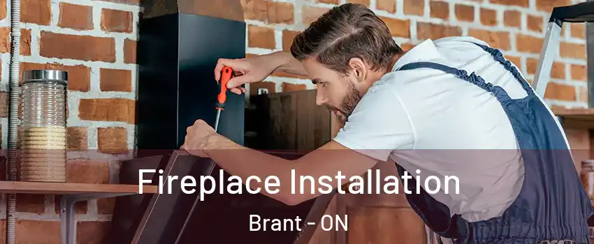  Fireplace Installation Brant - ON