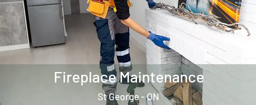  Fireplace Maintenance St George - ON