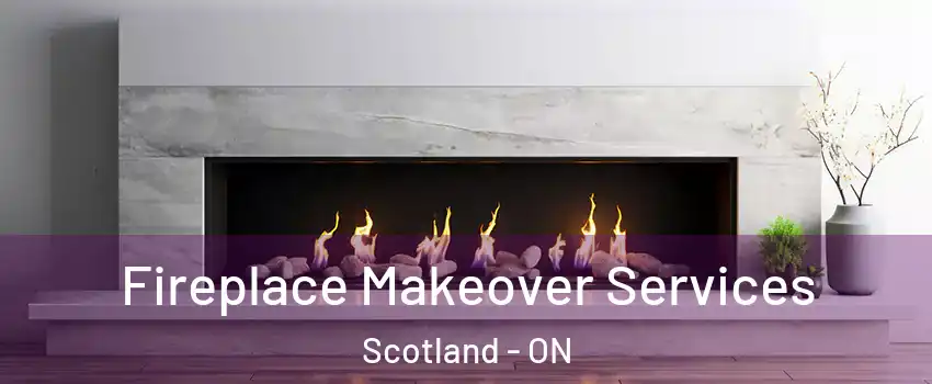  Fireplace Makeover Services Scotland - ON