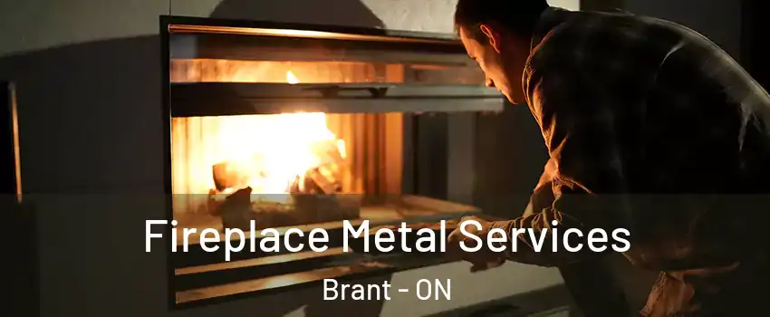  Fireplace Metal Services Brant - ON